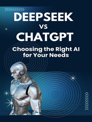 cover image of DeepSeek vs. ChatGPT Choosing the Right AI for Your Needs